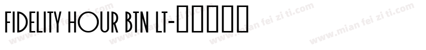 Fidelity Hour BTN Lt字体转换